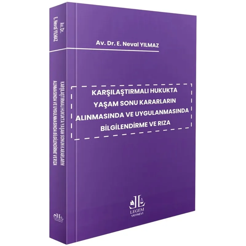 Karşılaştırmalı Hukukta Yaşam Sonu Kararların Alınmasında Ve Uygulanmasında Bilgilendirme Ve Rıza