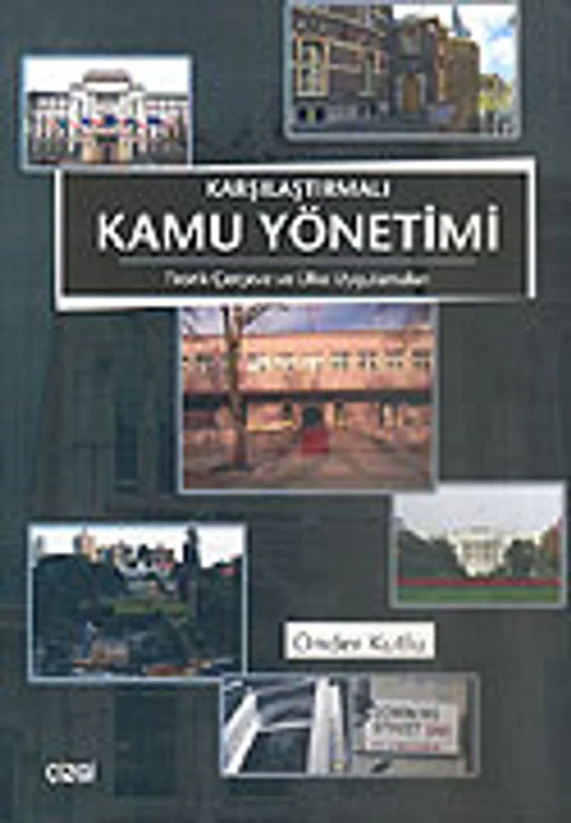 Karşılaştırmalı Kamu Yönetimi / Teorik Çerçeve ve Ülke Uygulamaları