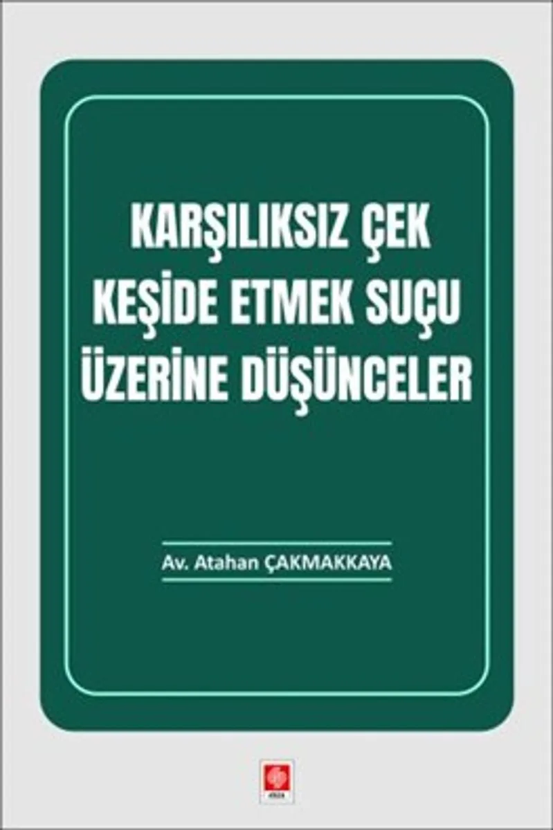 Karşılıksız Çek Keşide Etmek Suçu Üzerine Düşünceler