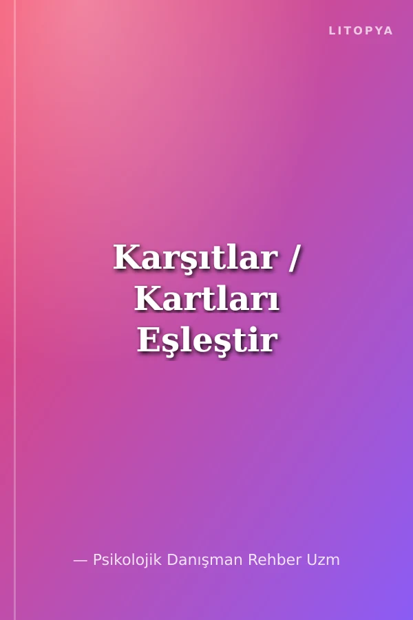 Karşıtlar / Kartları Eşleştir