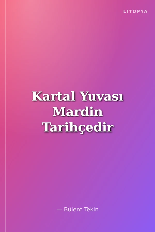 Kartal Yuvası Mardin Tarihçedir