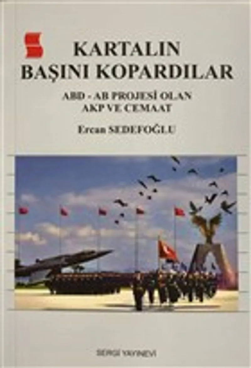 Kartalın Başını Kopardılar ABD - AB Projesi Olan AKP ve Cemaat