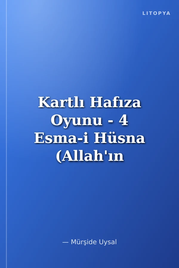 Kartlı Hafıza Oyunu - 4 Esma-i Hüsna (Allah'ın Güzel İsimleri)
