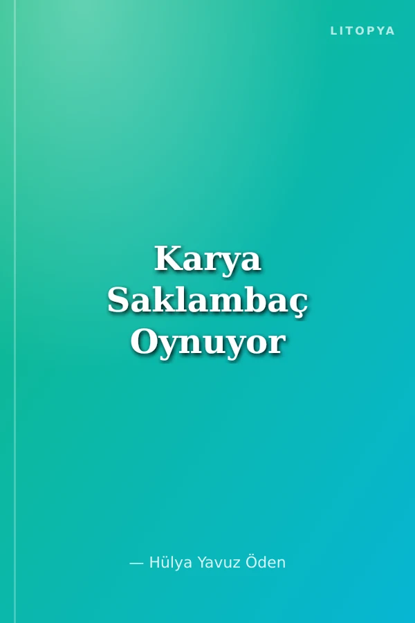 Karya Saklambaç Oynuyor