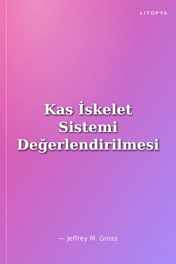 Kas İskelet Sistemi Değerlendirilmesi