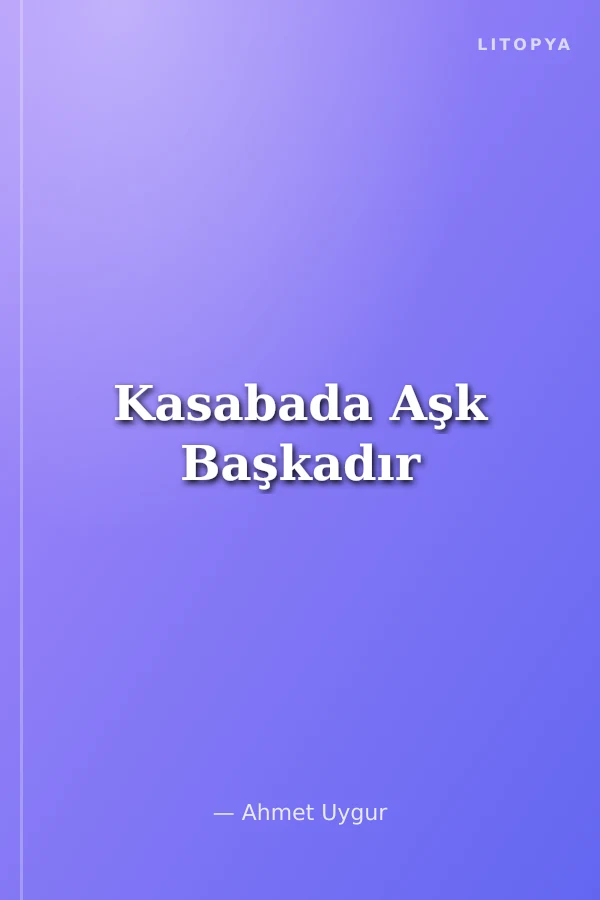 Kasabada Aşk Başkadır