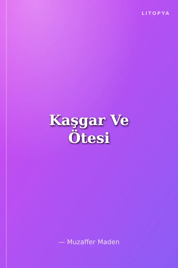 Kaşgar Ve Ötesi
