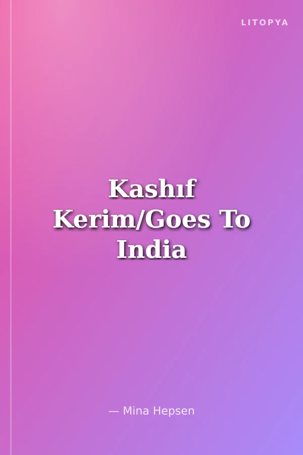 Kashıf Kerim/Goes To India