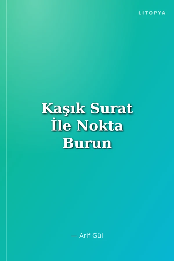 Kaşık Surat İle Nokta Burun