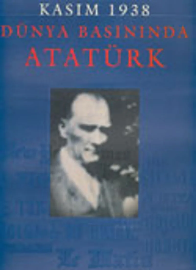 Kasım 1938 Dünya Basınında Atatürk