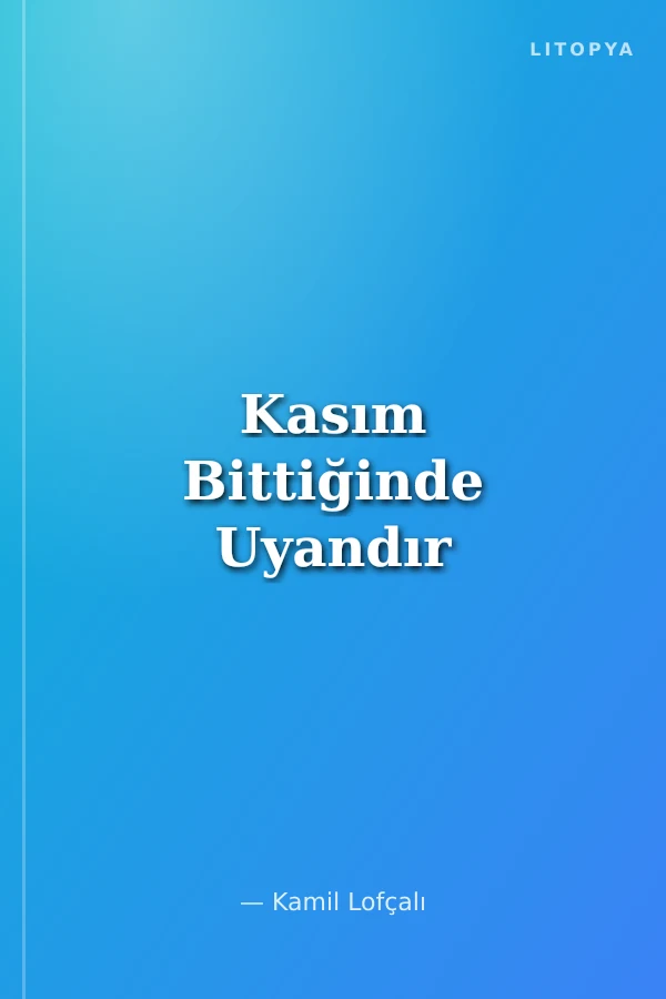 Kasım Bittiğinde Uyandır
