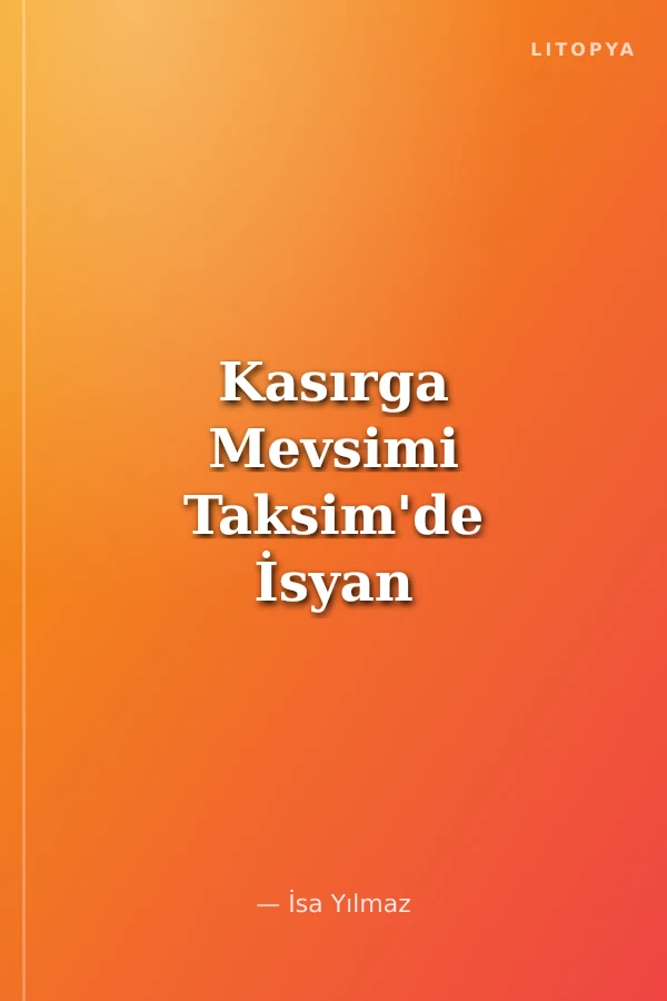 Kasırga Mevsimi Taksim'de İsyan Nil'de Kan