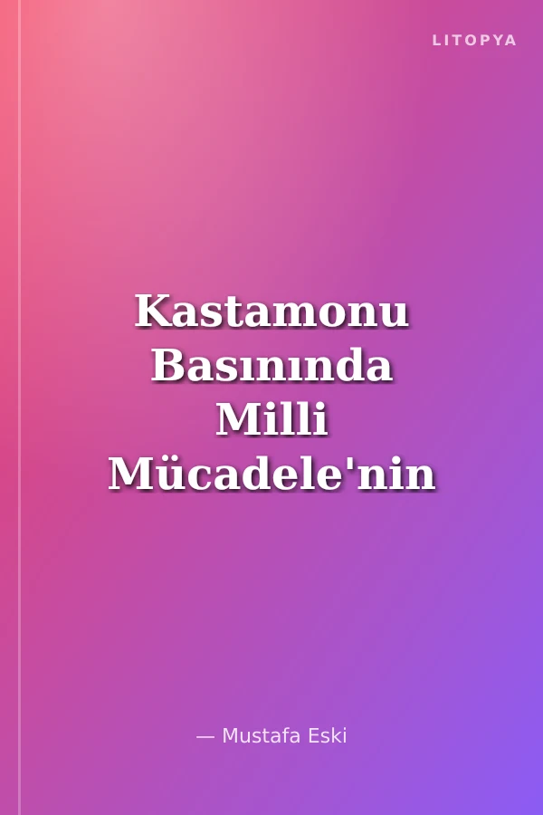 Kastamonu Basınında Milli Mücadele'nin Yankıları