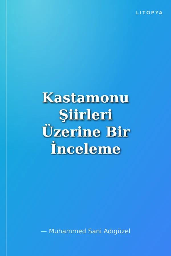 Kastamonu Şiirleri Üzerine Bir İnceleme