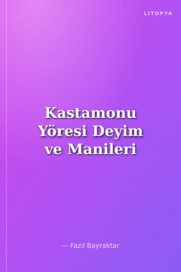 Kastamonu Yöresi Deyim ve Manileri