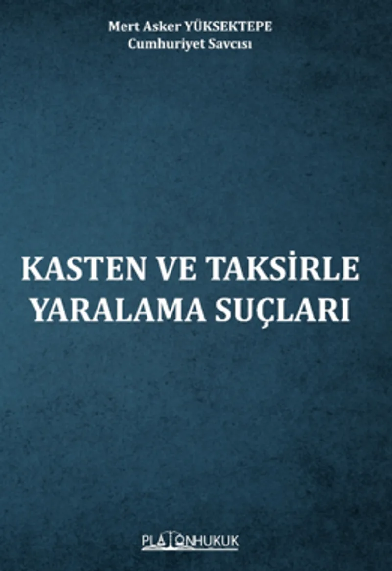 Kasten Ve Taksirle Yaralama Suçları