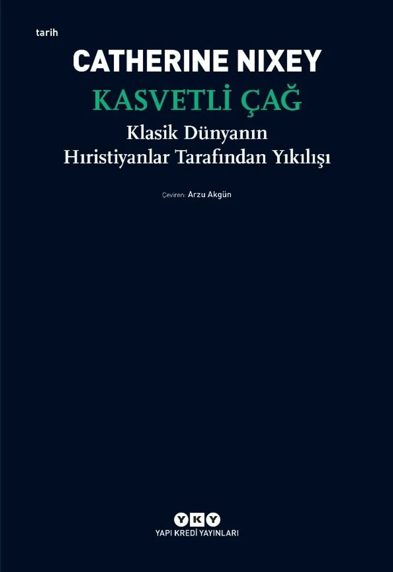 Kasvetli Çağ Klasik Dünyanın Hıristiyanlar Tarafından Yıkılışı