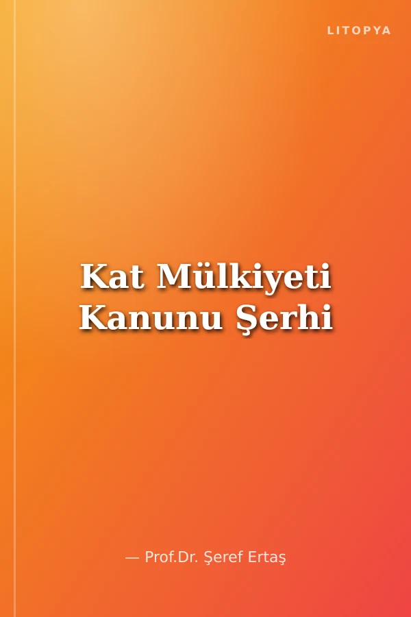 Kat Mülkiyeti Kanunu Şerhi