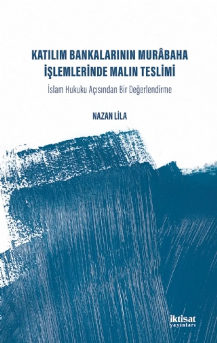 Katılım Bankalarının Murabaha İşlemlerinde Malın Teslimi İslam Hukuku Acısından Bir Değerlendirme