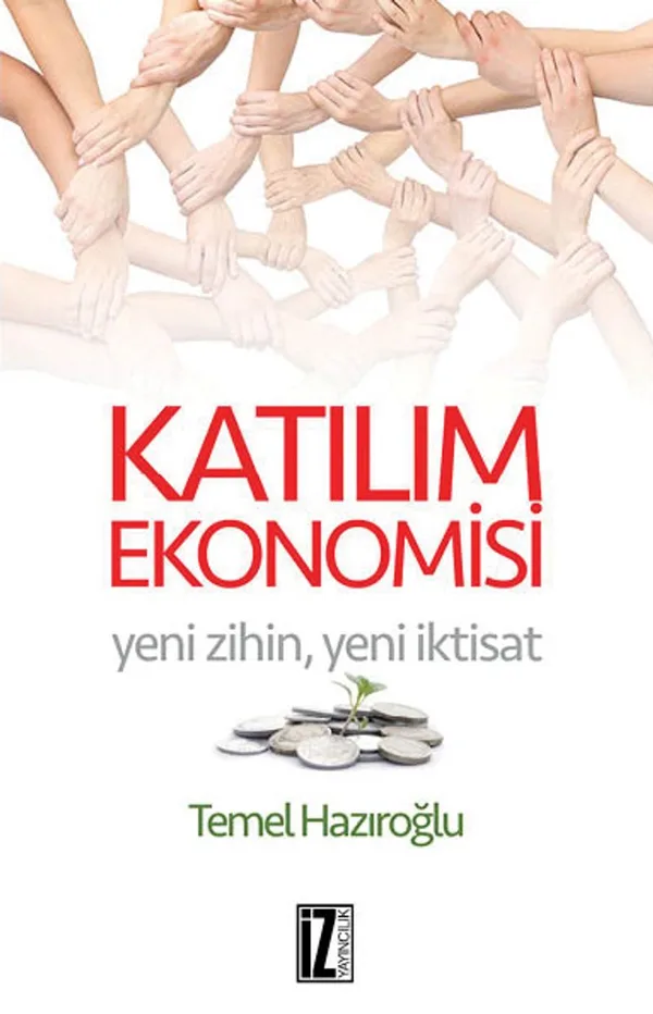 Katılım Ekonomisi Yeni Zihin, Yeni İktisat