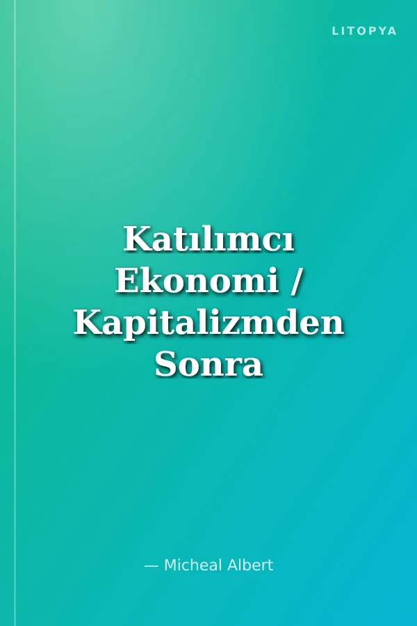Katılımcı Ekonomi / Kapitalizmden Sonra Yaşam