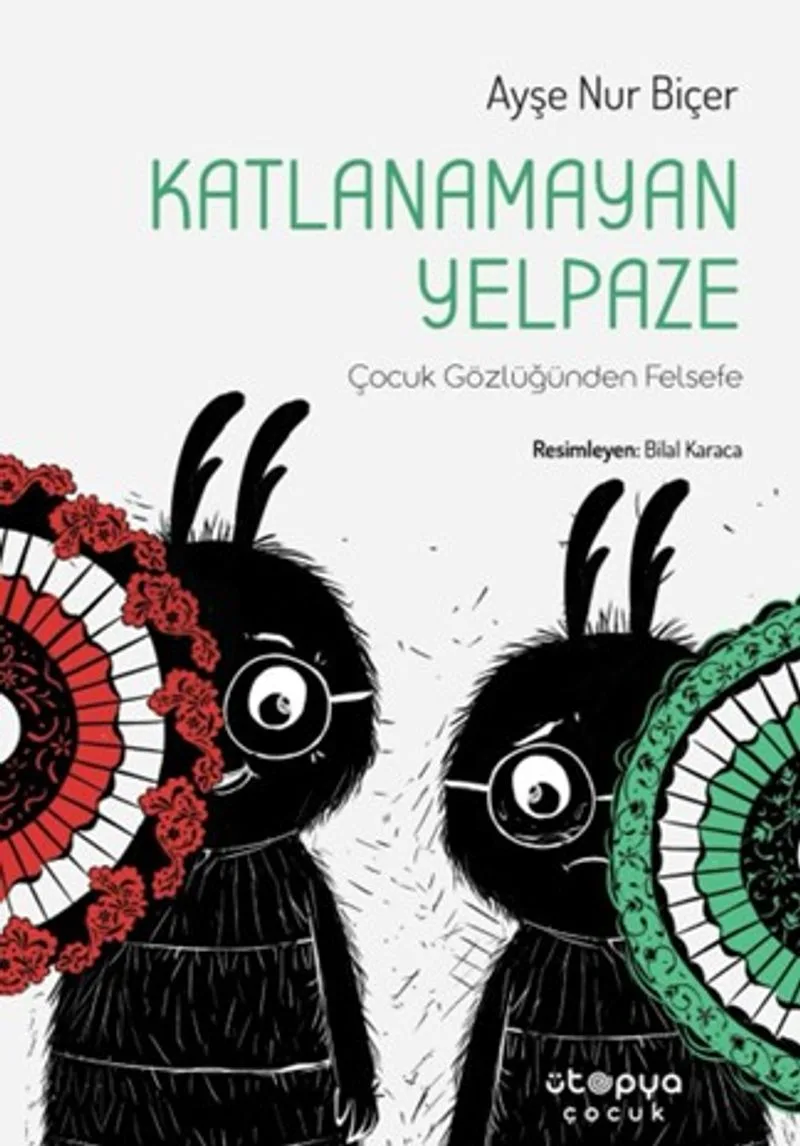 Katlanamayan Yelpaze / Çocuk Gözlüğünden Felsefe