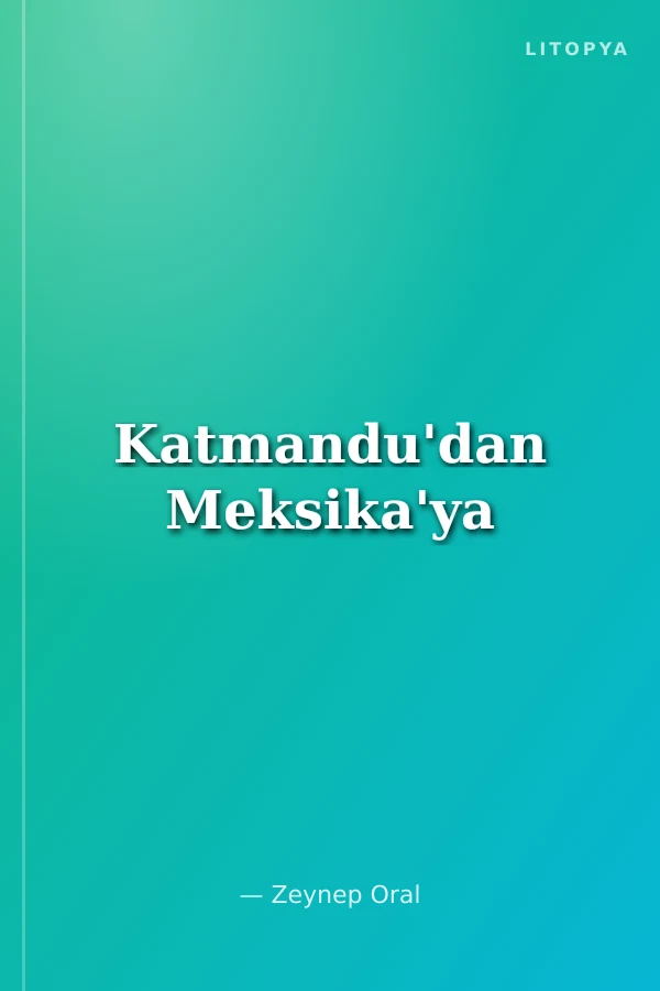 Katmandu'dan Meksika'ya