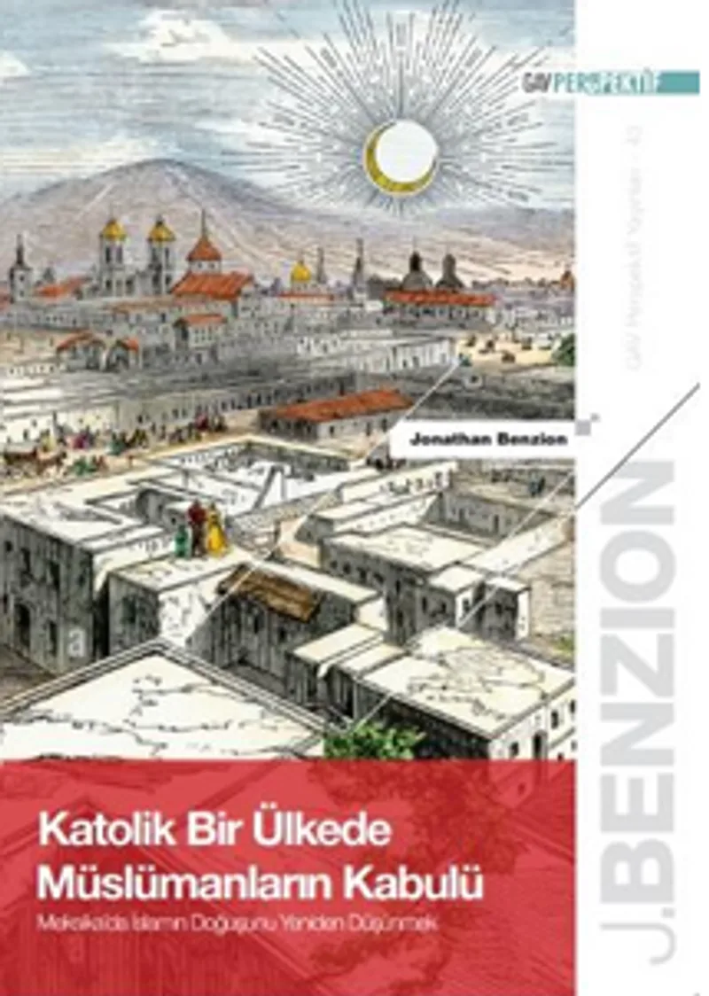 Katolik Bir Ülkede Müslümanların Kabulü: Meksika’da İslam’ın Doğuşunu Yeniden Düşünmek
