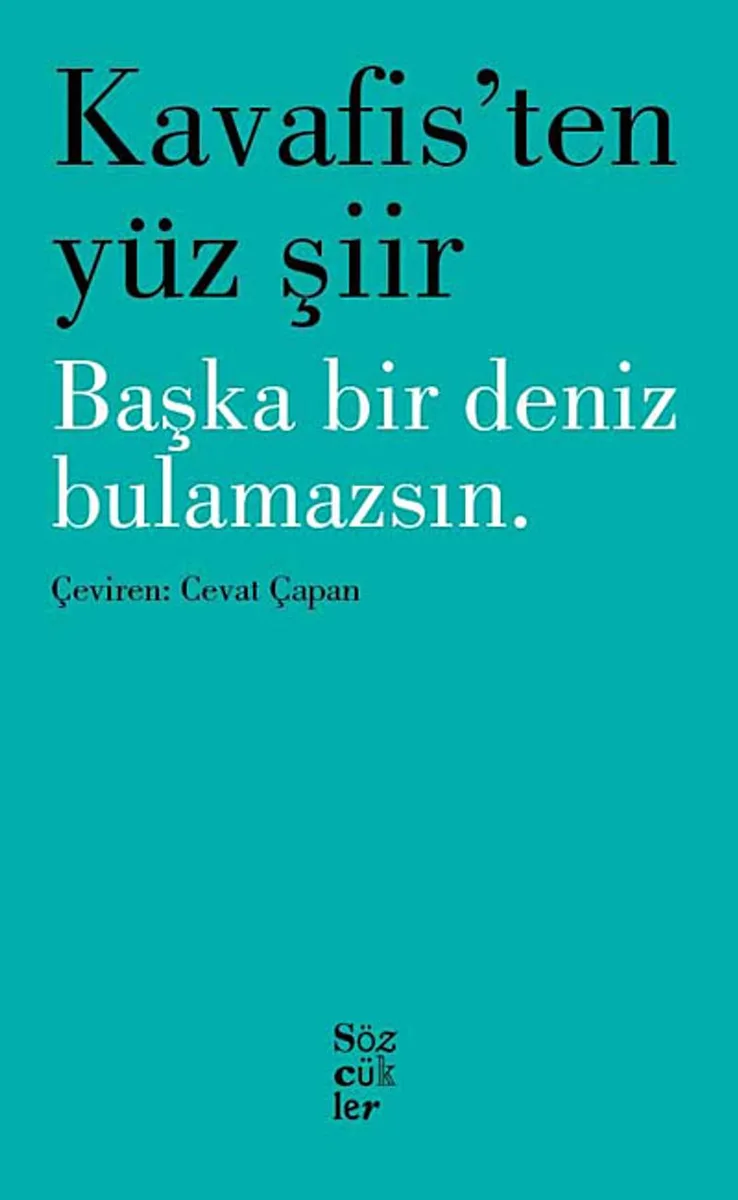 Kavafis'ten Yüz Şiir Başka Bir Deniz Bulamazsın