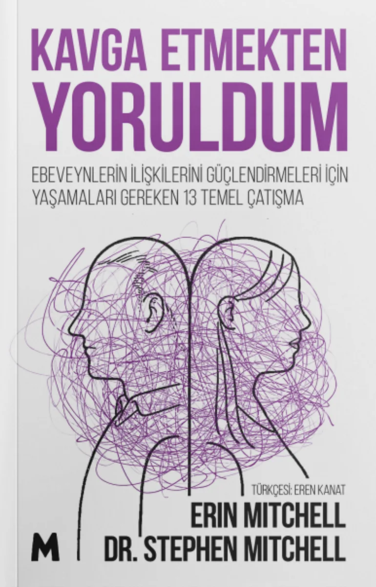 Kavga Etmekten Yoruldum Ebeveynlerin İlişkilerini Güçlendirmeleri için Yaşamaları Gereken 13 Temel Çatışma