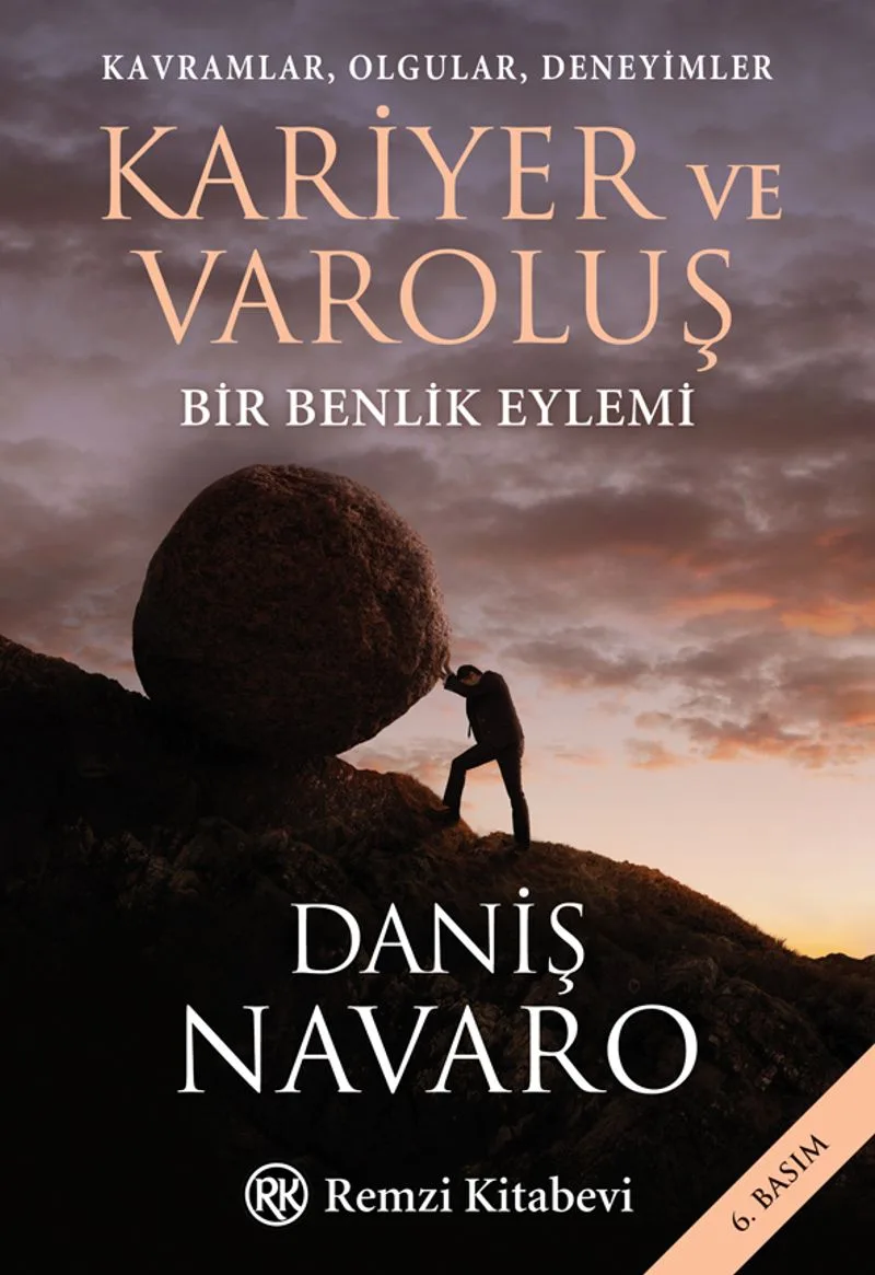 Kavramlar, Olgular, Deneyimler Kariyer ve Varoluş Bir Benlik Eylemi