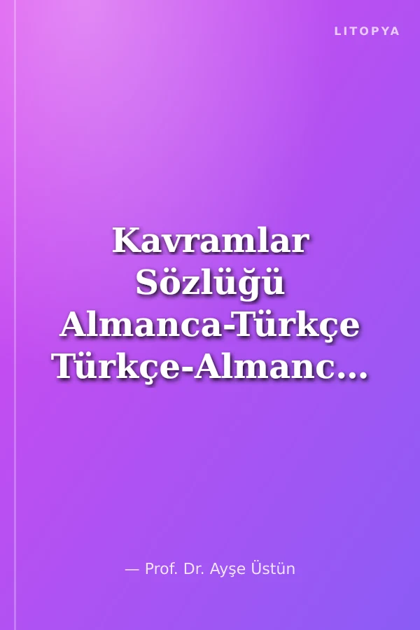 Kavramlar Sözlüğü Almanca-Türkçe Türkçe-Almanca