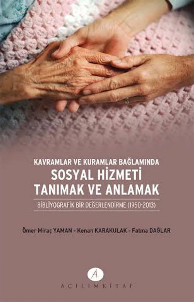 Kavramlar ve Kuramlar Bağlamında Sosyal Hizmeti Tanımak ve Anlamak Bibliyografik Bir Değerlendirme (1950-2013)