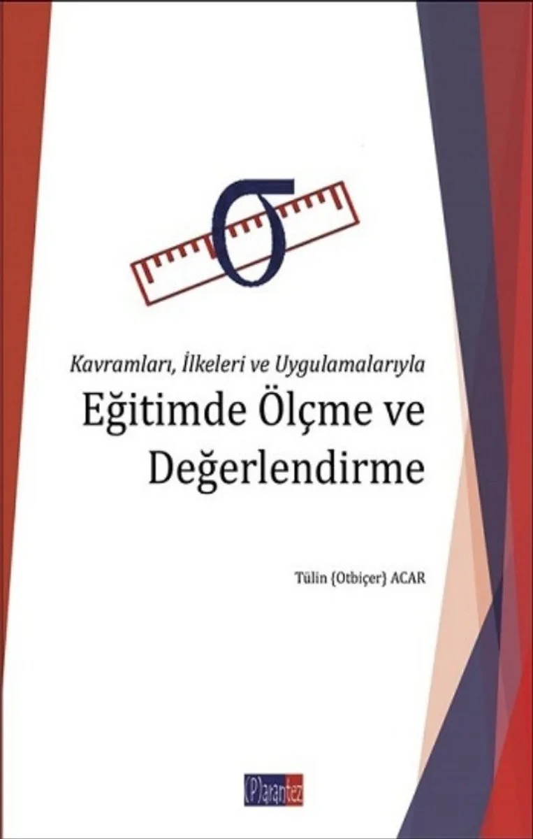 Kavramları, İlkeleri ve Uygulamalarıyla Eğitimde Ölçme ve Değerlendirme