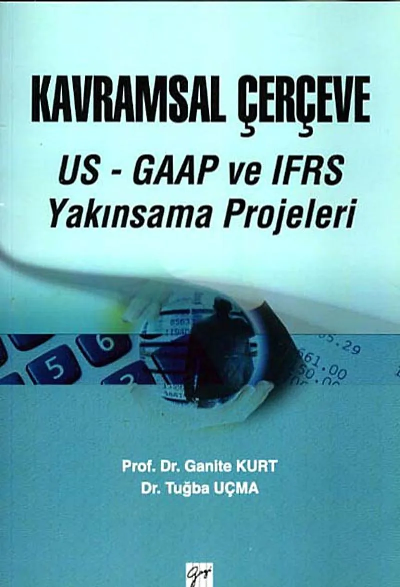 Kavramsal Çerçeve US- GAAP VE IFRS Yakınsama Projeleri