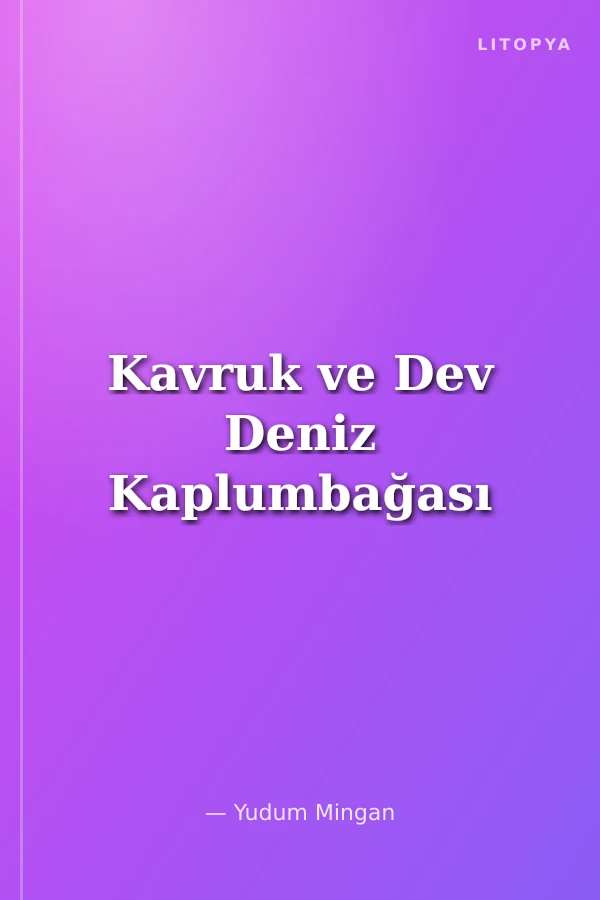 Kavruk ve Dev Deniz Kaplumbağası