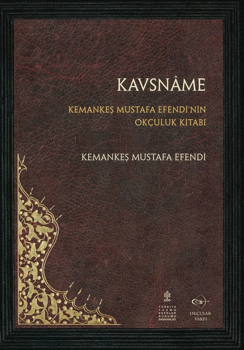 Kavsname Kemankeş Mustafa Efendi'nin Okçuluk Kitabı