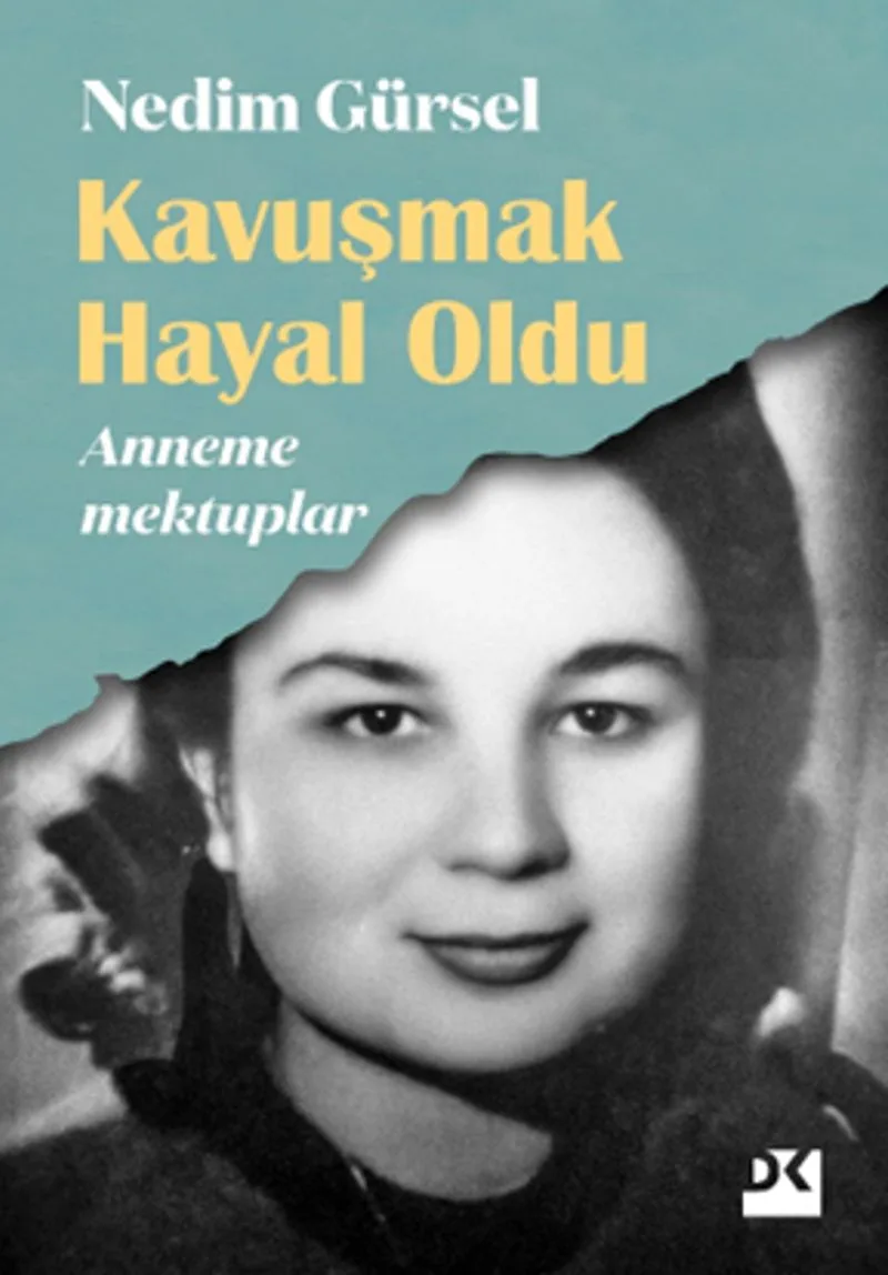 Kavuşmak Hayal Oldu Anneme Mektuplar