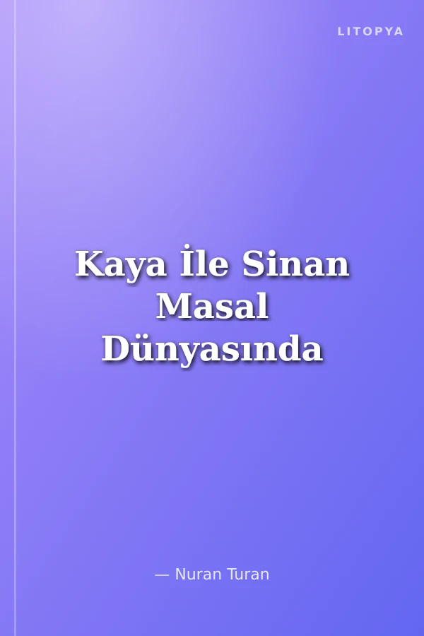 Kaya İle Sinan Masal Dünyasında