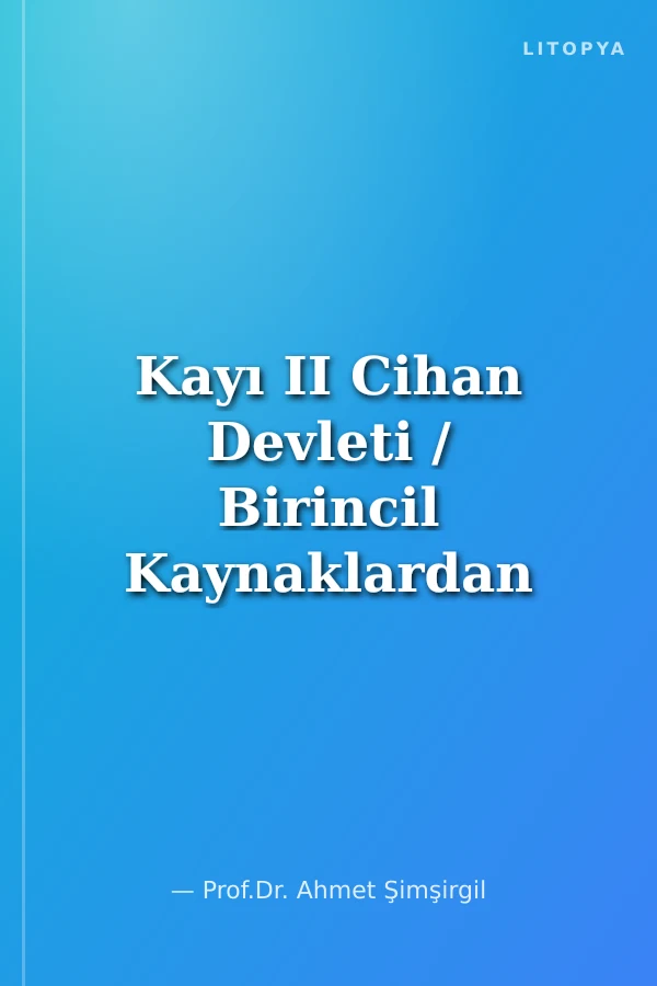 Kayı II Cihan Devleti / Birincil Kaynaklardan Osmanlı Tarihi