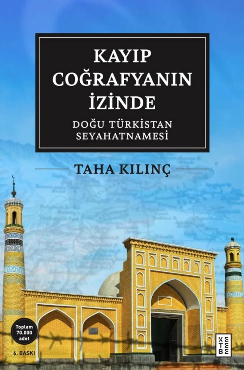 Kayıp Coğrafyanın İzinde: Doğu Türkistan Seyahatnamesi