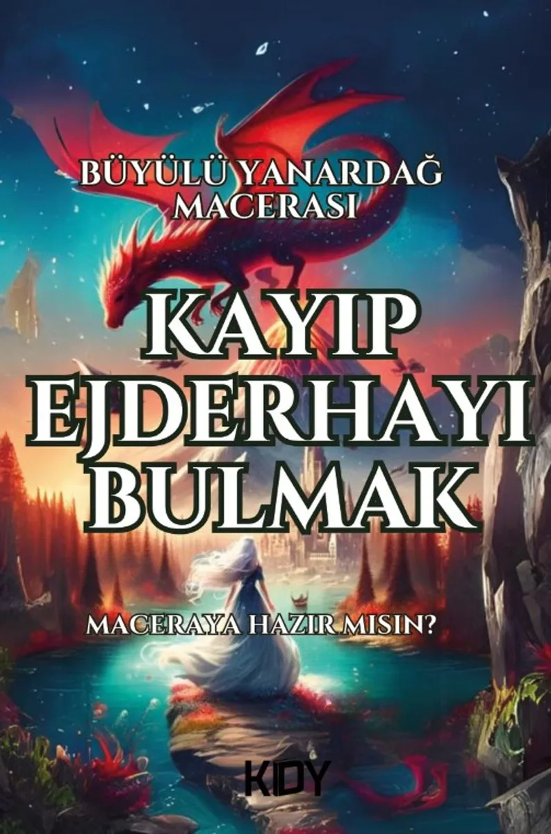 Kayıp Ejderhayı Bulmak (Büyülü Yanardağ Macerası)