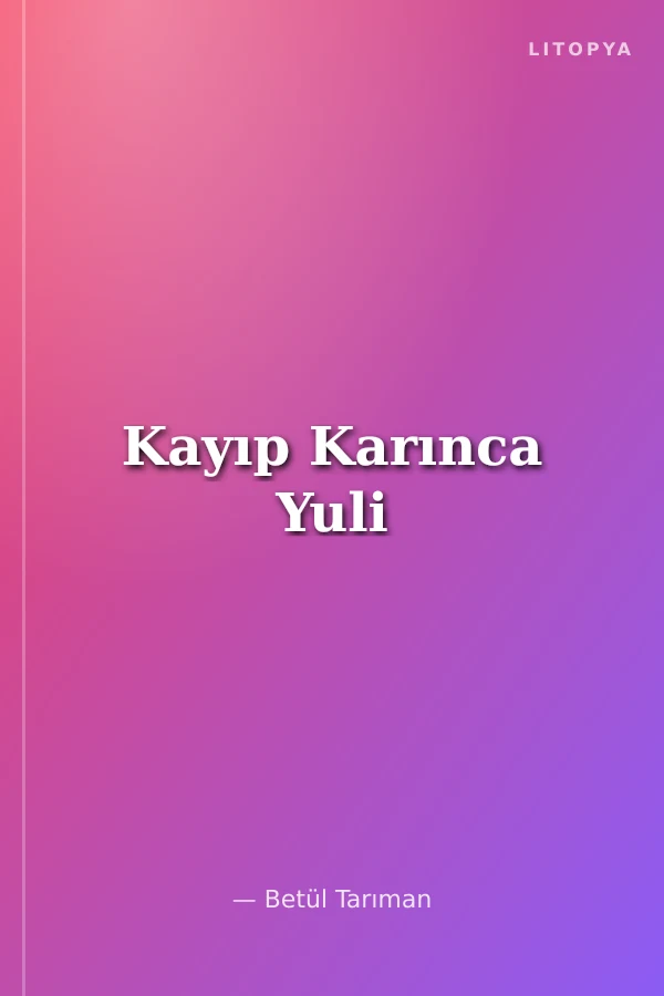 Kayıp Karınca Yuli