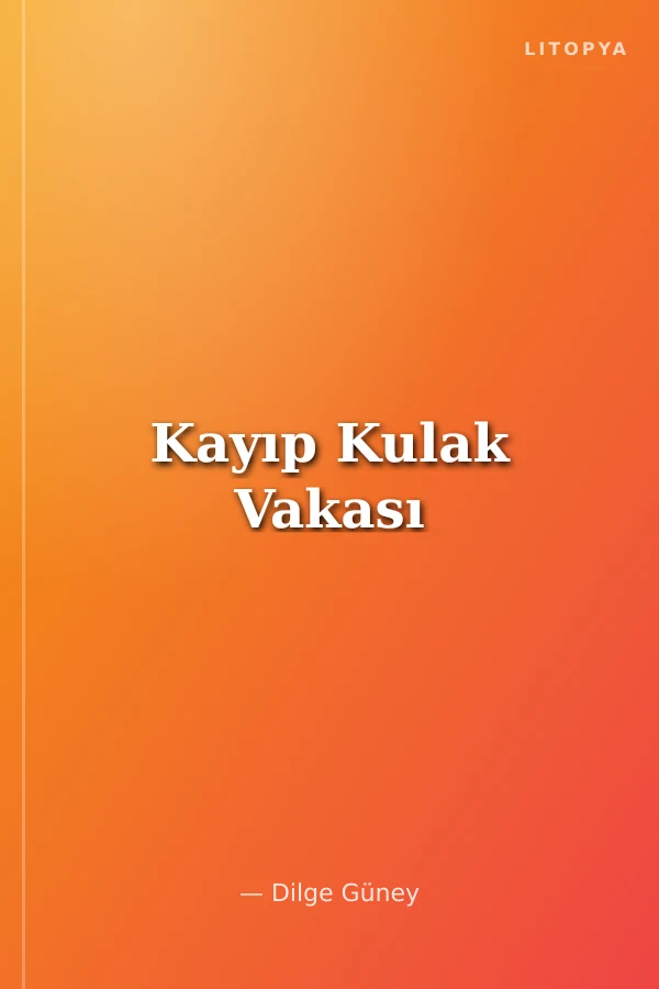 Kayıp Kulak Vakası