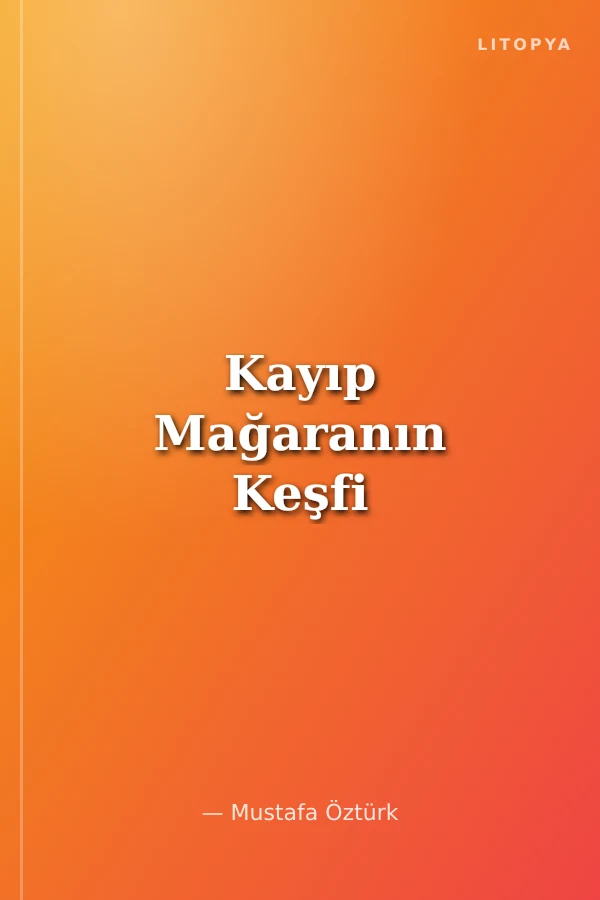 Kayıp Mağaranın Keşfi