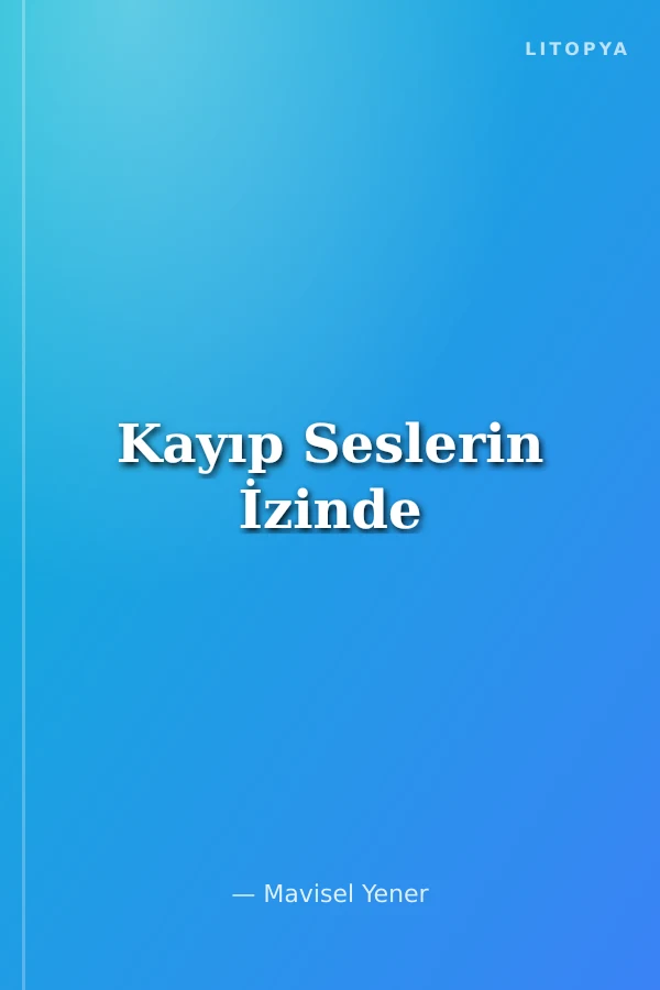 Kayıp Seslerin İzinde