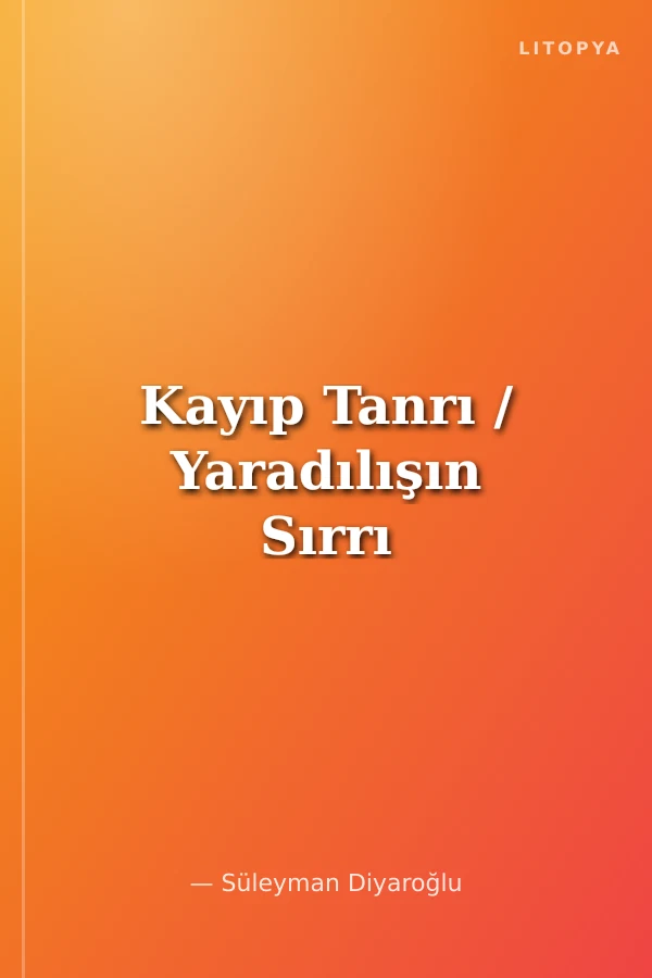 Kayıp Tanrı / Yaradılışın Sırrı