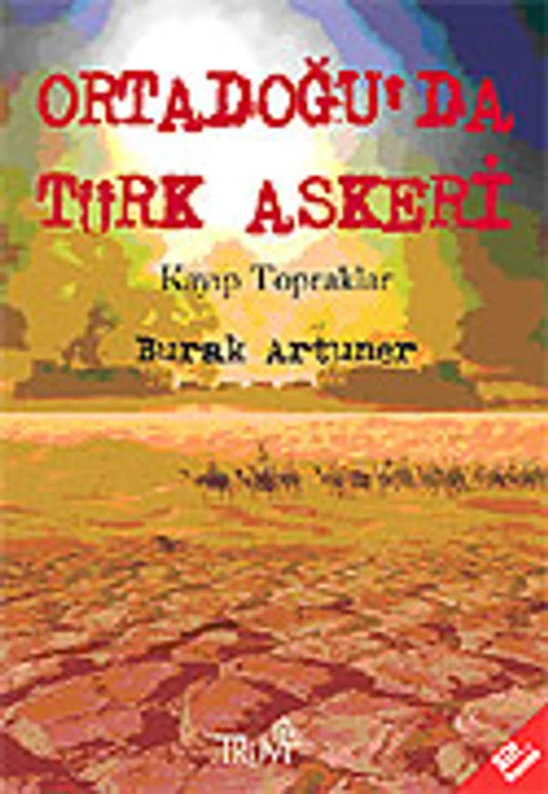Kayıp Topraklar Ortadoğu'da Türk Askeri