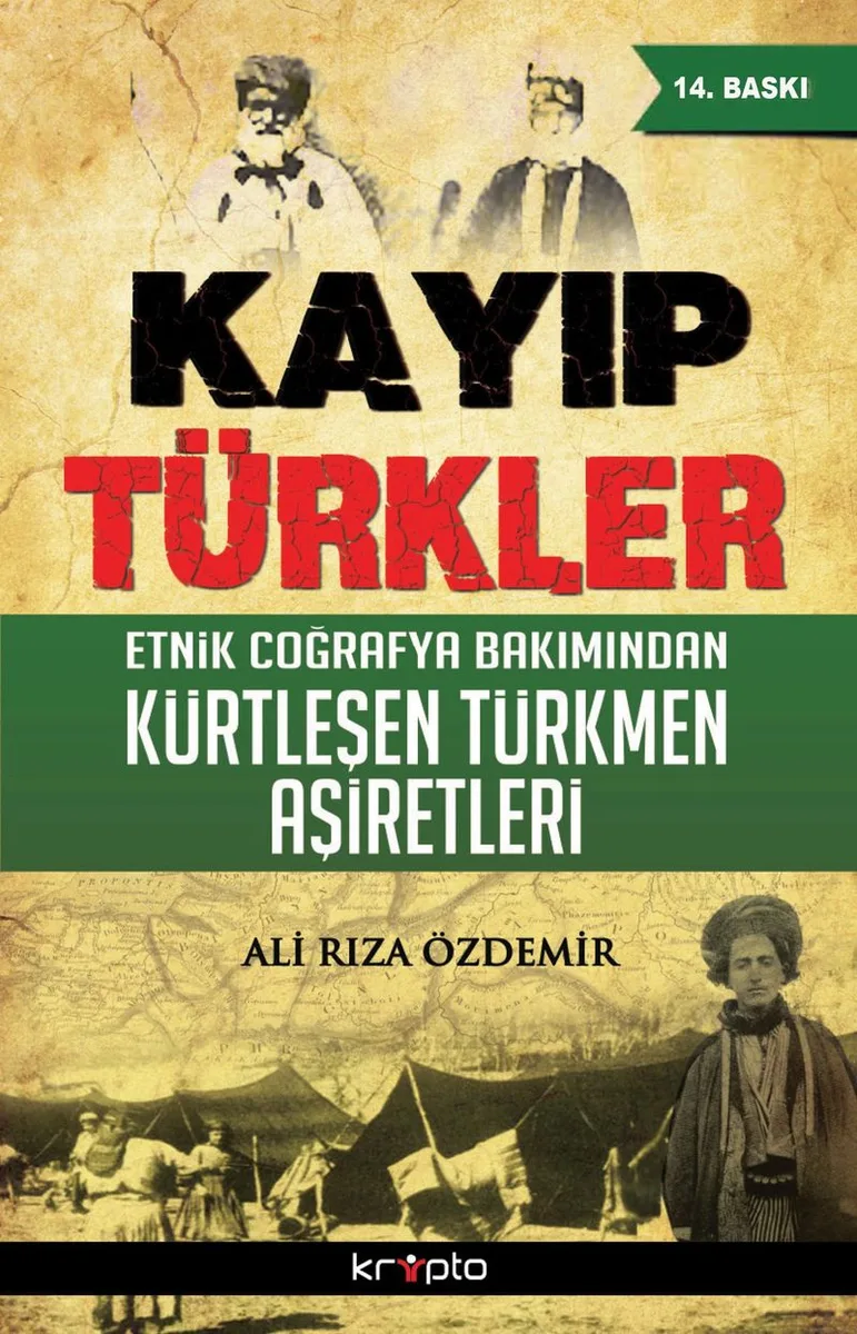 Kayıp Türkler Etnik Coğrafya Bakımından Kürtleşen Türkmen Aşiretleri