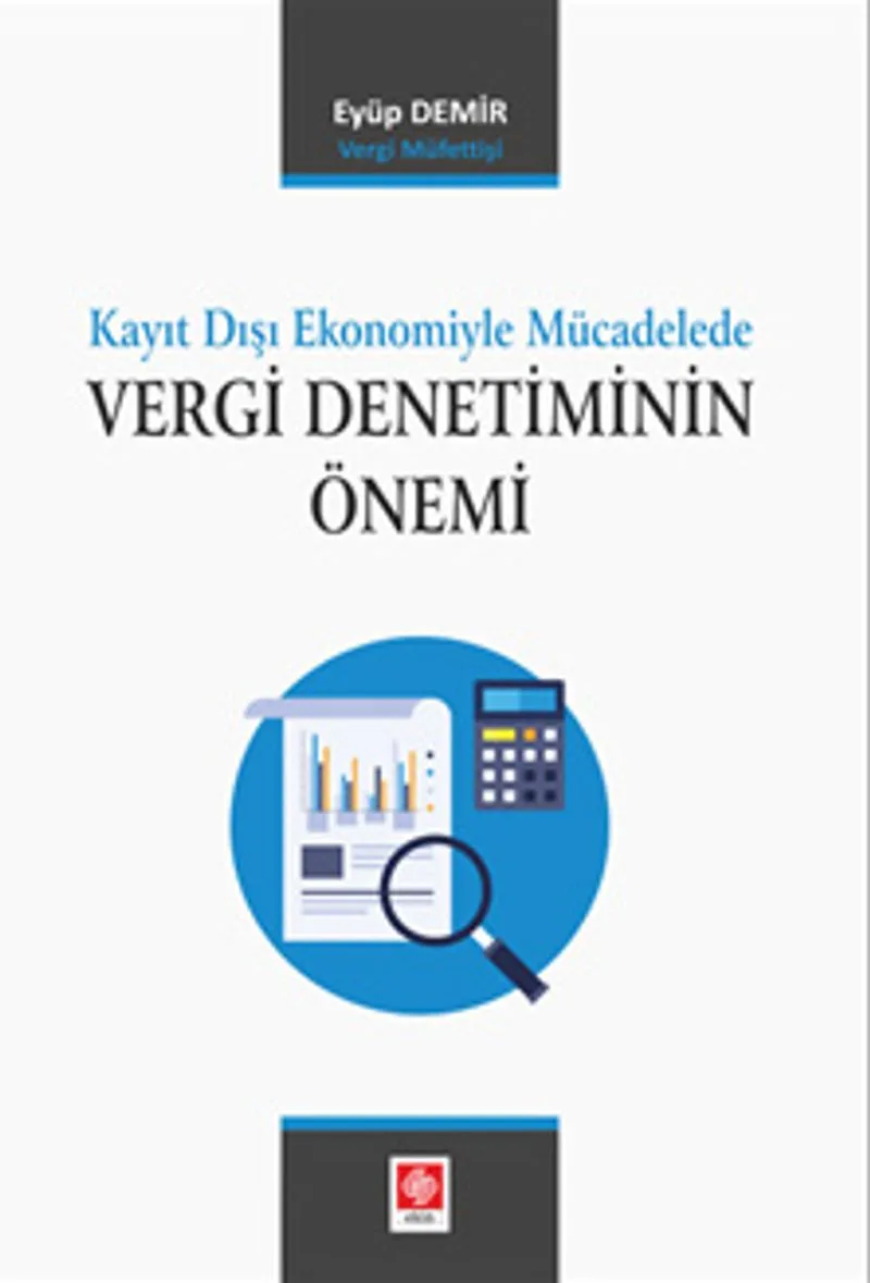 Kayıt Dışı Ekonomiyle Mücadelede Vergi Denetiminin Önemi